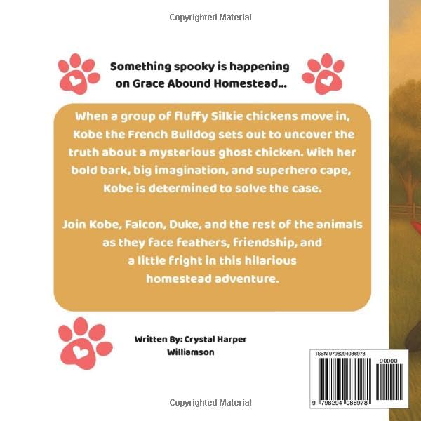 Adventures on Grace Abound Homestead: Kobe and the Ghost Chicken: A Real-Life Animal Tale